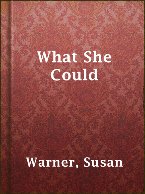 Title details for What She Could by Susan Warner - Available